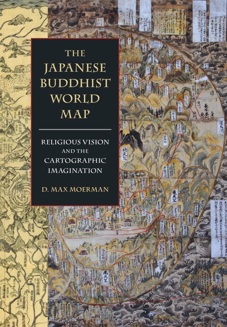 The Japanese Buddhist World Map: Religious Vision and the Cartographic Imagination cover